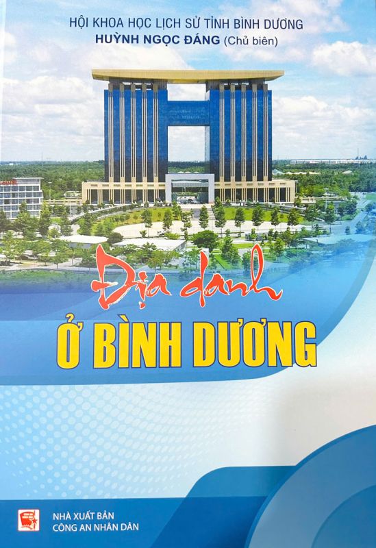 Hội Khoa học Lịch sử tỉnh Bình Dương cho ra mắt cuốn sách “Địa danh ở Bình Dương”