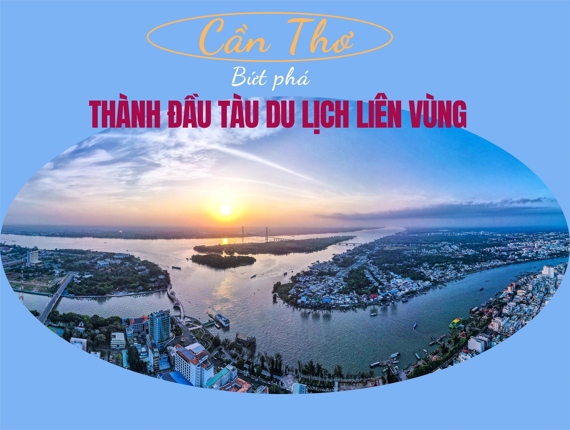 Cần Thơ bứt phá thành đầu tàu du lịch liên vùng