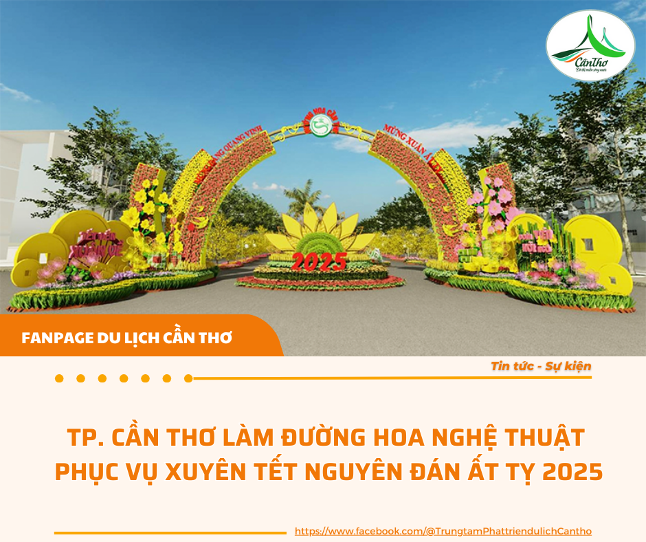 TP. Cần Thơ sẽ tổ chức Đường hoa nghệ thuật năm 2025 phục vụ nhân dân và du khách nhân dịp Xuân Ất Tỵ 2025