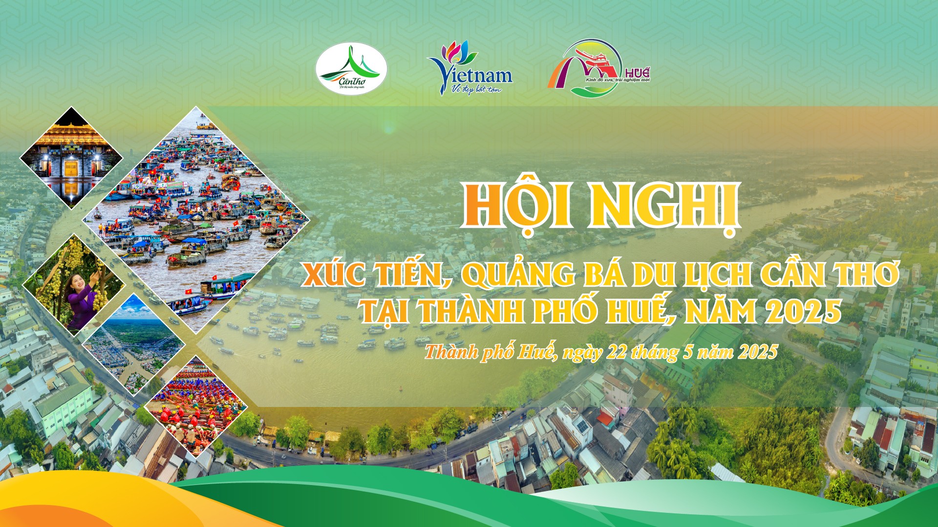 HỘI NGHỊ XÚC TIẾN, QUẢNG BÁ DU LỊCH CẦN THƠ TẠI THÀNH PHỐ HUẾ, NĂM 2025