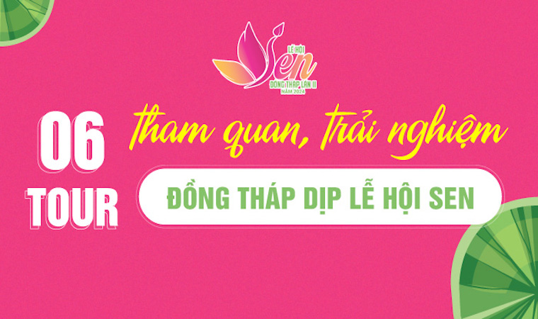 [Infographic] 06 tour tham quan, trải nghiệm Đồng Tháp dịp Lễ hội Sen